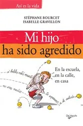 Book cover of Mi hijo ha sido agredido by Stéphane Bourcet
