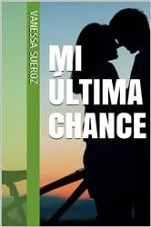 Book cover of Mi última chance by Vanessa Sueroz