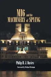 Book cover of MI6 and the Machinery of Spying by Philip Davies