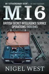 Book cover of MI6: British Secret Intelligence Service Operations, 1909–1945 by Nigel West