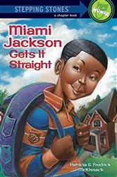 Book cover of Miami Jackson Gets It Straight by Patricia McKissack