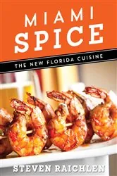 Book cover of Miami Spice by Steven Raichlen