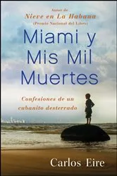 Book cover of Miami y Mis Mil Muertes by Carlos Eire