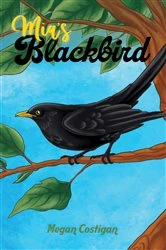 Book cover of Mia's Blackbird by Megan Costigan