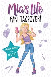 Book cover of Mia's Life: Fan Takeover! by Mia Fizz