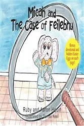Book cover of Micah and The Case of Feilebnu by Ruby Hedin