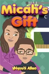 Book cover of Micah's Gift by Miyoshi Allen