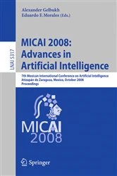 Book cover of MICAI 2008: Advances in Artificial Intelligence by Alexander Gelbukh