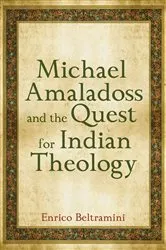 Book cover of Michael Amaladoss and the Quest for Indian Theology by Enrico Beltramini