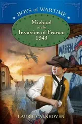Book cover of Michael at the Invasion of France, 1943 by Laurie Calkhoven