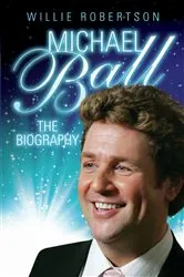 Book cover of Michael Ball - The Biography by Unknown