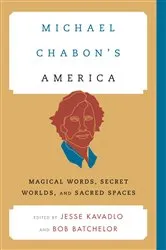 Book cover of Michael Chabon's America by Jesse Kavadlo