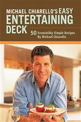 Book cover of Michael Chiarello's Easy Entertaining Deck by Michael Chiarello