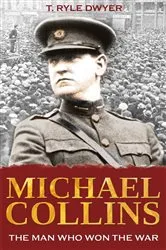 Book cover of Michael Collins: The Man Who Won The War by Ryle T Dwyer