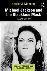 Book cover of Michael Jackson and the Blackface Mask (2nd ed.) by Harriet J. Manning
