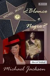 Book cover of Michael Jackson ¿Blanco o Negro? by Daniel Ichbiah