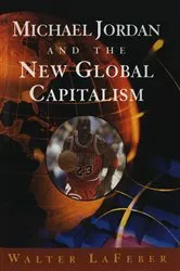 Book cover of Michael Jordan and the New Global Capitalism (New Edition) by Walter LaFeber