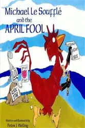 Book cover of Michael Le Soufflé and the April Fool by Peter Welling