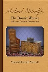 Book cover of Michael Metcalf(e) The Dornix Weaver and Some Dedham Descendants by Metcalf, Michael , French