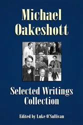 Book cover of Michael Oakeshott Selected Writings Collection by Michael Oakeshott