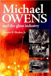 Book cover of Michael Owens and the Glass Industry by Quentin Skrabec