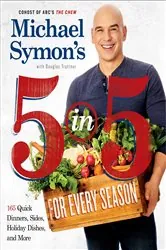 Book cover of Michael Symon's 5 in 5 for Every Season by Michael Symon