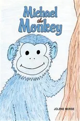 Book cover of Michael the Monkey by Jolene Morse
