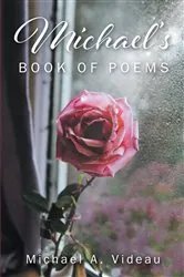 Book cover of Michael's Book of Poems by Michael A. Videau