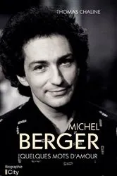 Book cover of Michel Berger : quelques mots d'amour by Thomas Chaline