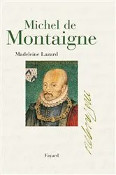 Book cover of Michel de Montaigne by Madeleine Lazard