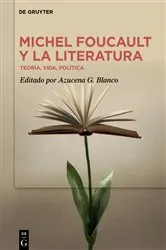 Book cover of Michel Foucault y la literatura by Azucena G. Blanco