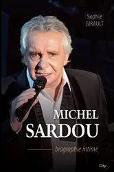 Book cover of Michel Sardou biographie intime by Sophie Girault
