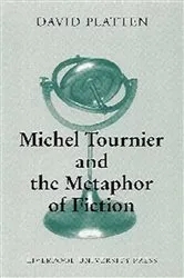 Book cover of Michel Tournier and the Metaphor of Fiction by David Platten