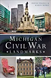 Book cover of Michigan Civil War Landmarks by David Ingall