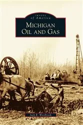 Book cover of Michigan Oil and Gas by Jack R. Westbrook
