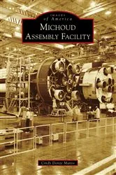 Book cover of Michoud Assembly Facility by Cindy Donze Manto