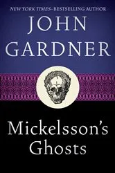 Book cover of Mickelsson's Ghosts by John Gardner