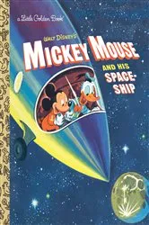 Book cover of Mickey Mouse and His Spaceship (Disney: Mickey Mouse) by Jane Werner