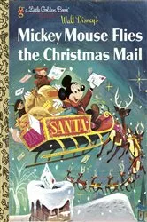 Book cover of Mickey Mouse Flies the Christmas Mail by Annie North Bedford