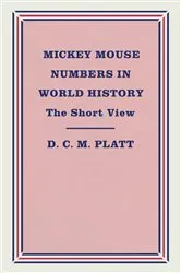 Book cover of Mickey Mouse Numbers in World History by D.C.M. Platt