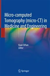 Book cover of Micro-computed Tomography (micro-CT) in Medicine and Engineering by Kaan Orhan