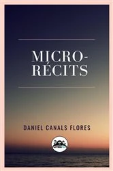 Book cover of Micro-récits by Daniel Canals Flores