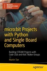 Book cover of micro:bit Projects with Python and Single Board Computers by Martin Tan