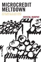Book cover of Microcredit Meltdown by Crystal Murphy