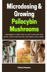 Book cover of Microdosing & Growing Psilocybin Mushrooms by Unknown
