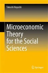 Book cover of Microeconomic Theory for the Social Sciences by Takashi Hayashi