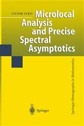 Book cover of Microlocal Analysis and Precise Spectral Asymptotics by Victor Ivrii