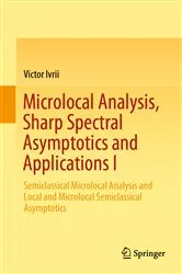 Book cover of Microlocal Analysis, Sharp Spectral Asymptotics and Applications I by Victor Ivrii