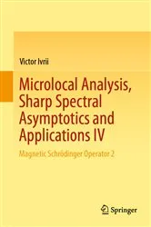 Book cover of Microlocal Analysis, Sharp Spectral Asymptotics and Applications IV by Victor Ivrii
