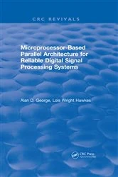 Book cover of Microprocessor-Based Parallel Architecture for Reliable Digital Signal Processing Systems by Alan D. George